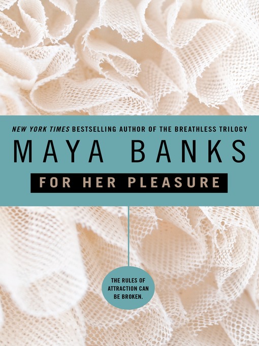 Title details for For Her Pleasure by Maya Banks - Available